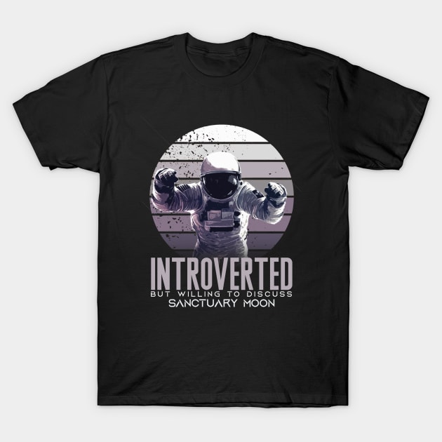 Introverted-But-Willing-to-Discuss-Sanctuary-Moon T-Shirt by Magic Topeng